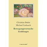 Bewegungsversuche: Erz�hlungenvon "Christian Bedor"