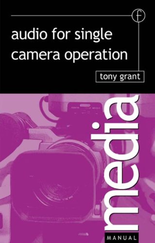Audio for Single Camera Operation (Media Manuals)