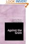 Against the Grain