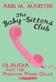 Claudia and the Phantom Phone Calls (The Baby-Sitters Club, No.2)