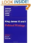 King James VI and I: Political Writings (Cambridge Texts in the History of Political Thought)