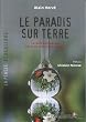Le Paradis sur Terre : Le d�fi �cologique suivi de l'homme sauvage