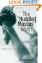The Huddled Masses Myth: Immigration And Civil Rights