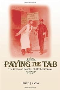 Image of Paying the Tab: The Costs and Benefits of Alcohol Control