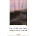 Der sanfte Tod: Suizidmethoden und Sterbehilfe