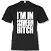 Bild: I`M IN SCHWEDEN BITCH -Herren Unisex T-Shirt Gr. S bis XXL Vers. Farben