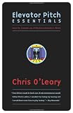 Elevator Pitch Essentials: How to Get Your Point Across in Two Minutes or Less