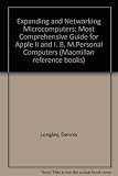 Expanding and networking microcomputers : the complete and up to date guide to over 600 boards for Apple and IBM PCs