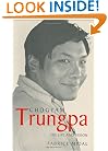 Chogyam Trungpa: His Life and Vision