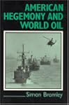American Hegemony and World Oil: The...