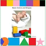 Basic Colors and Shapes - A Picture Book for Babies and Toddlers ~ Bookdrawer