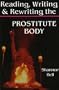 Reading, Writing, and Rewriting the Prostitute Body