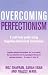 Overcoming Perfectionism