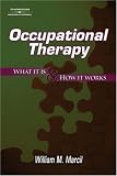 Occupational Therapy: What It Is and How It Works