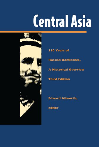 Central Asia: One Hundred Thirty Years of Russian Dominance, A Historical Overview (Central Asia book series)