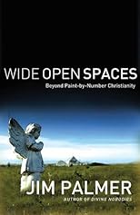 Wide Open Spaces: Beyond Paint-by-Number Christianity