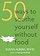 50 Ways to Soothe Yourself Without Food