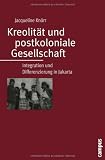 Produkt-Bild: Kreolit&auml;t und postkoloniale Gesellschaft: Integration und Differenzierung in Jakarta