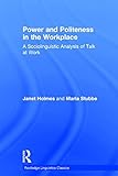 Power and politeness in the workplace : a sociolinguistic analysis of talk at work