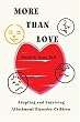 More than Love: Adopting and Surviving Attachment Disorder Children
