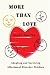 More Than Love: Adopting and Surviving Attachment Disorder Children