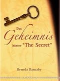 Das Geheimnis hinter The Secret - Brenda Barnaby