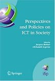 Perspectives and Policies on ICT in Society: An IFIP TC9 41re%2BQOeEEL. SL160 Perspectives and Policies on ICT in Society: An IFIP TC9