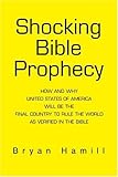 Shocking Bible Prophecy: HOW AND WHY UNITED STATES OF AMERICA WILL BE THE FINAL COUNTRY TO RULE THE WORLD AS VERIFIED IN THE BIBLE