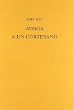 Avisos a un cortesano : an anthology of seventeenth-century moral-political poetry