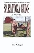 Saratoga Guns: A Novel