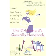 The Bridesmaid's Guerilla Handbook