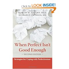 When Perfect Isn't Good Enough: Strategies for Coping with Perfectionism