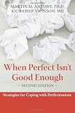 related product When Perfect Isn't Good Enough: Strategies for Coping with Perfectionism