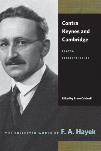 contra keynes and cambridge essays correspondence collected works of f a hayek