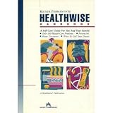 Healthwise Handbook: A Self-Care Manual for You