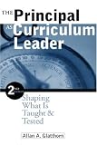 The Principal as Curriculum Leader: Shaping What Is Taught and Tested