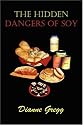 The Hidden Dangers of Soy