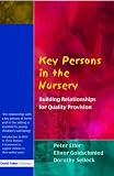 Key Persons in the Nursery: Building Relationships for Quality Provision