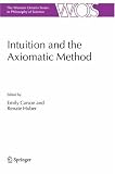 Intuition and the Axiomatic Method (The Western Ontario Series in Philosophy of Science)