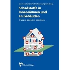 Schadstoffe in Innenr�umen und an Geb�uden: Erfassen, bewerten, beseitigen