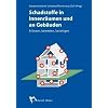 Schadstoffe in Innenr�umen und an Geb�uden: Erfassen, bewerten, beseitigen