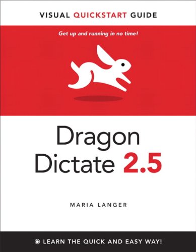 Dragon Dictate 2.5: Visual QuickStart Guide, by Maria Langer