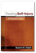 Treating Self-Injury: A Practical Guide