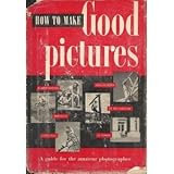 How to Make Good Pictures (30th Ed. )