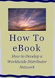 How To Develop A Worldwide Distributor Network (1)