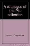 A catalogue of the Pitt collection