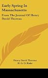 Early Spring In Massachusetts: From The Journal Of Henry David Thoreau