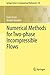 Numerical Methods for Two-phase Incompressible Flows (Springer Series in Computational Mathematics, 40)