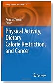 Physical Activity, Dietary Calorie Restriction, and Cancer (Energy Balance and Cancer)