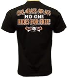 Gas Grass or Ass, No One Rides For Free, T-shirt